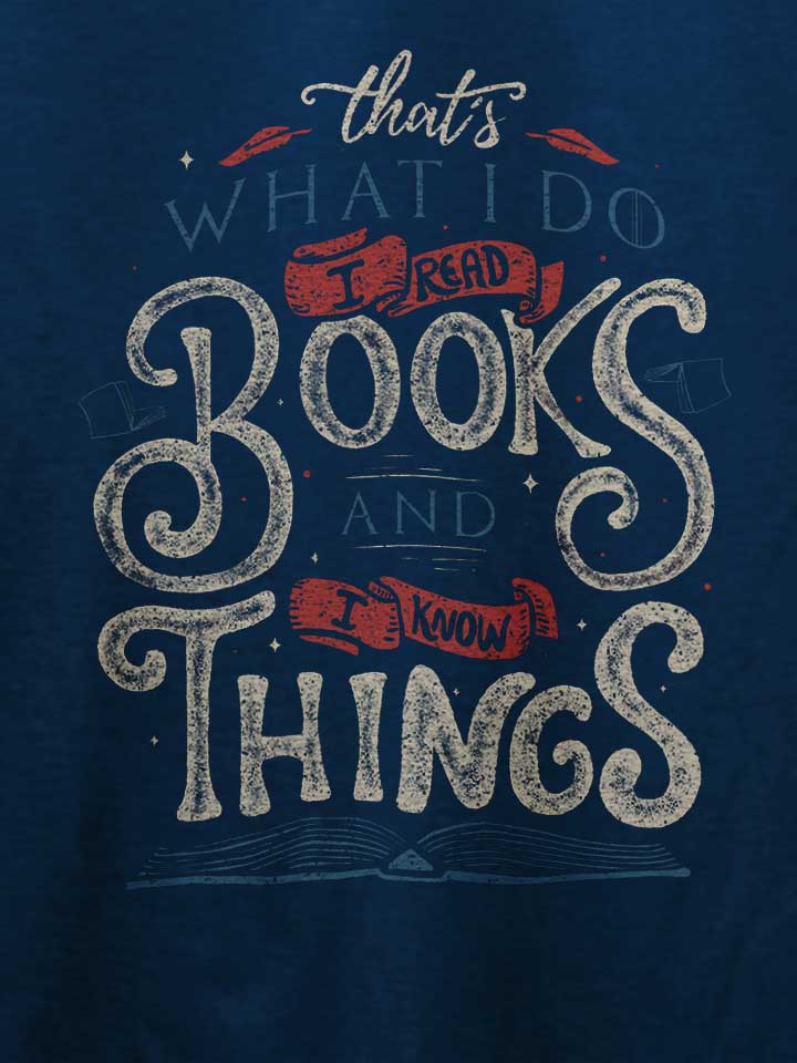 i-read-books-and-i-know-things-t-shirt dunkelblau 4