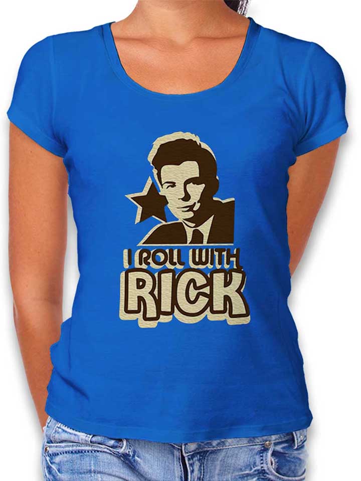 I Roll With Rick Damen T-Shirt royal L
