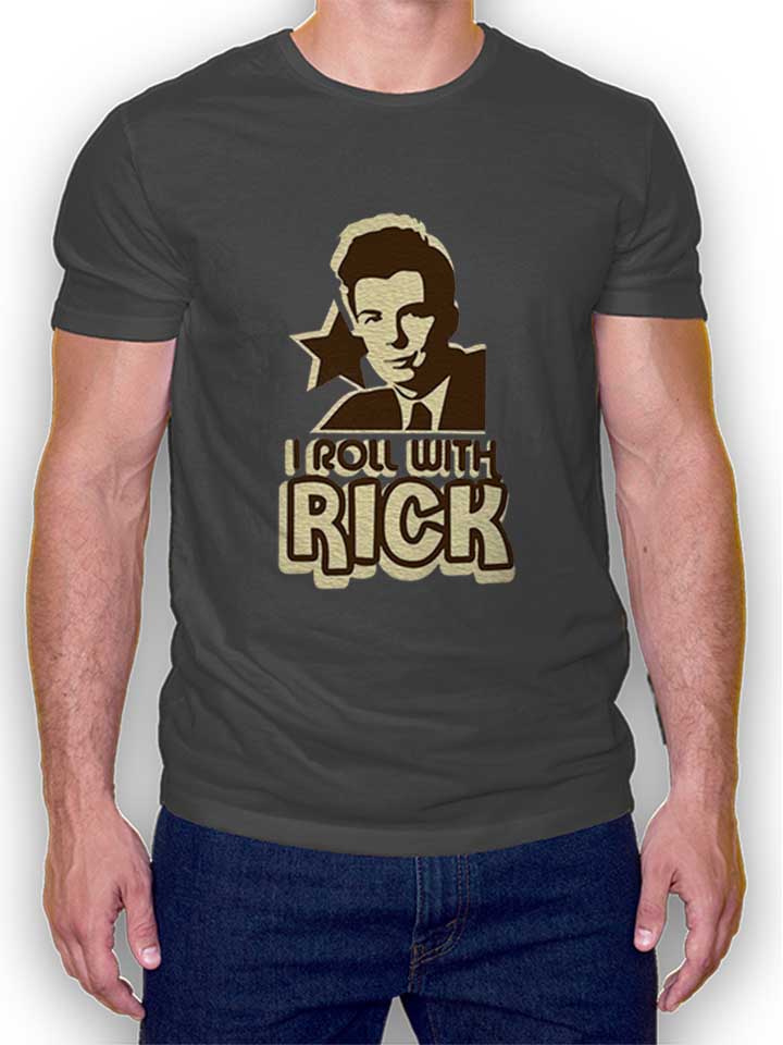 I Roll With Rick T-Shirt dunkelgrau L
