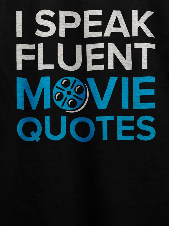 i-speak-fluent-movie-quotes-t-shirt schwarz 4
