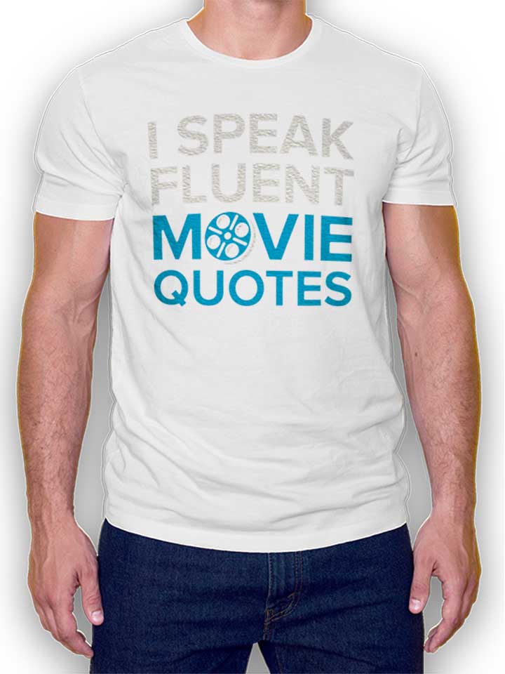 I Speak Fluent Movie Quotes T-Shirt white L