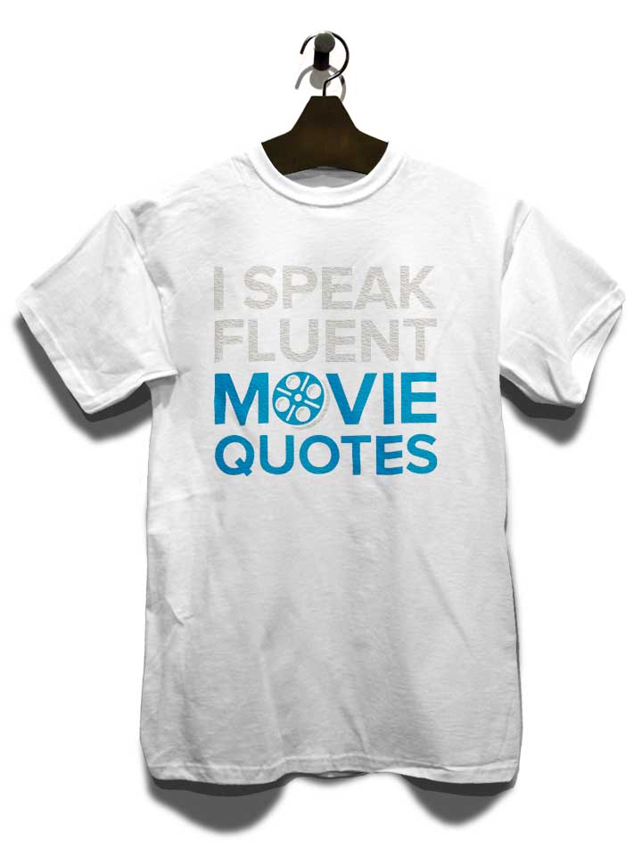 i-speak-fluent-movie-quotes-t-shirt weiss 3