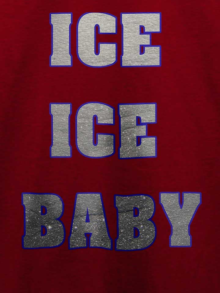 ice-ice-baby-t-shirt bordeaux 4