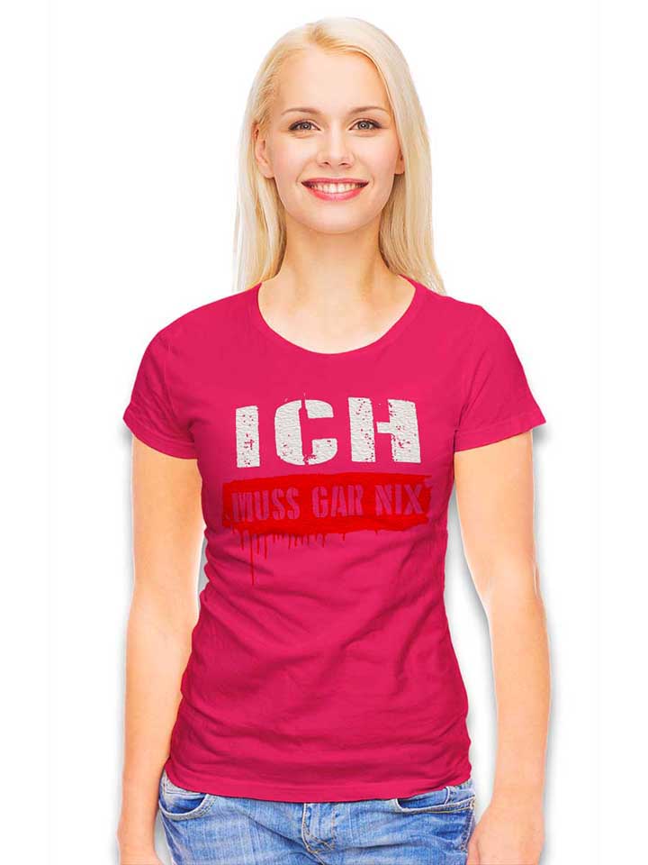 ich-muss-gar-nix-damen-t-shirt fuchsia 2