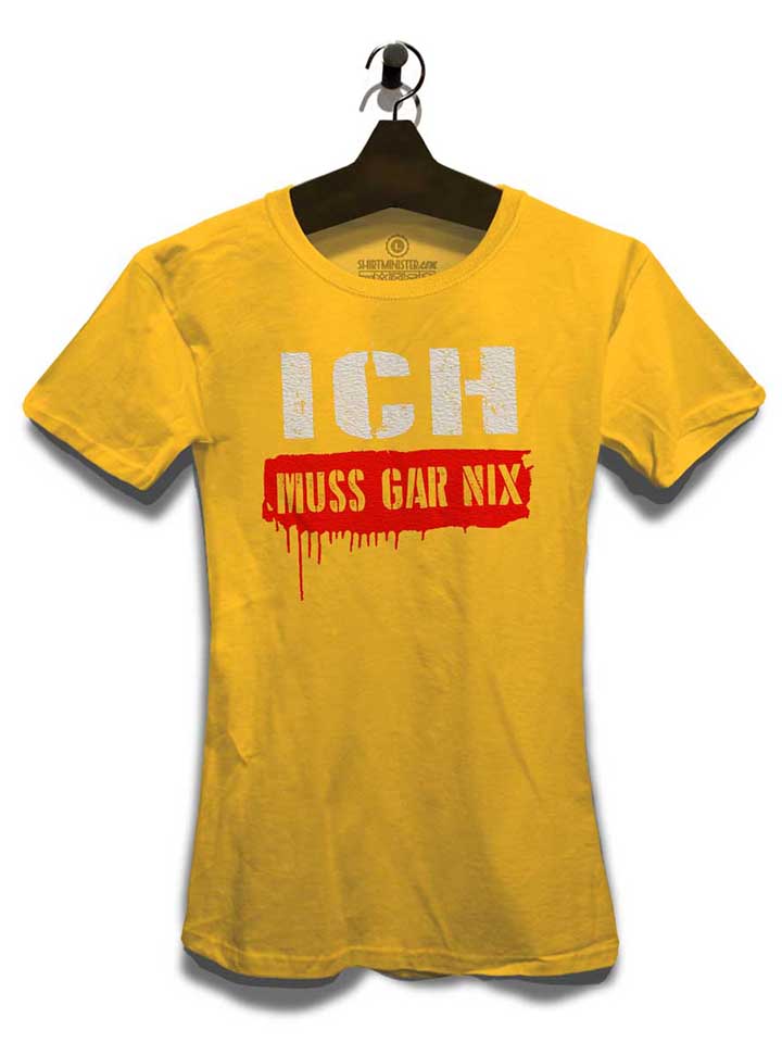 ich-muss-gar-nix-damen-t-shirt gelb 3