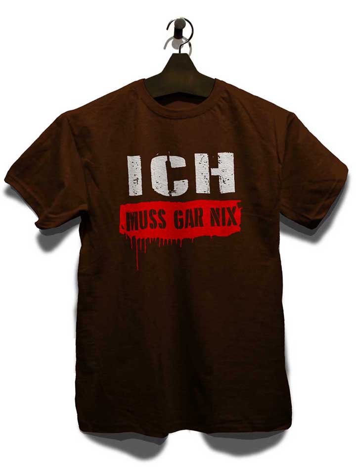 ich-muss-gar-nix-t-shirt braun 3