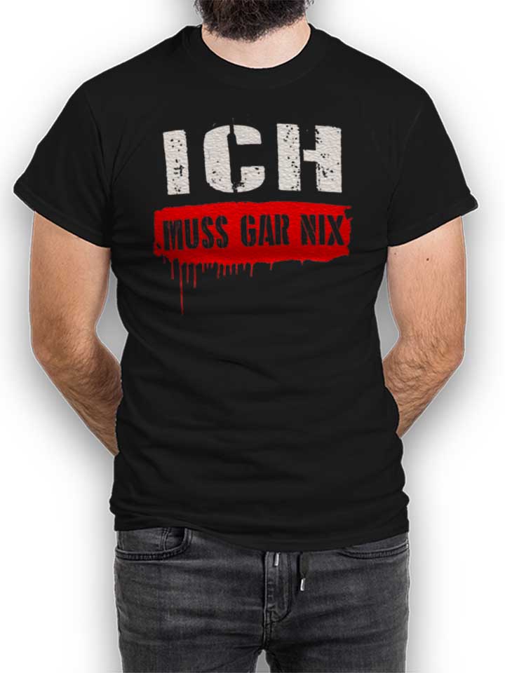 ich-muss-gar-nix-t-shirt schwarz 1
