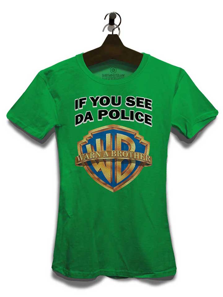 if-you-see-da-police-warn-a-brother-damen-t-shirt gruen 3