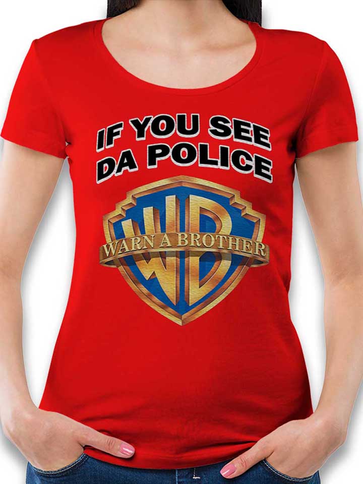 If You See Da Police Warn A Brother T-Shirt Femme rouge L