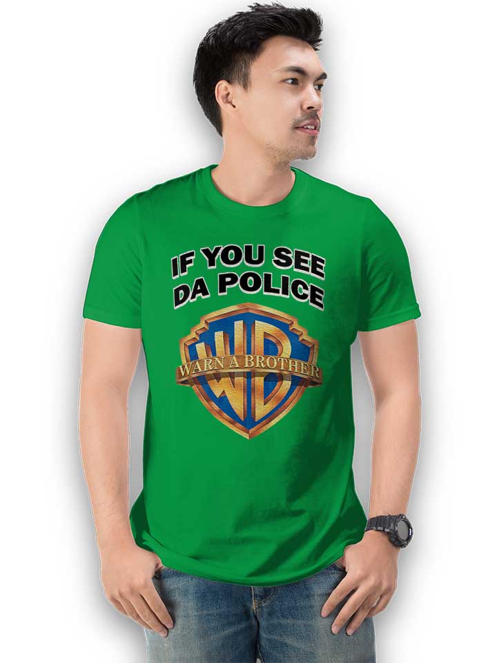 if-you-see-da-police-warn-a-brother-t-shirt gruen 2