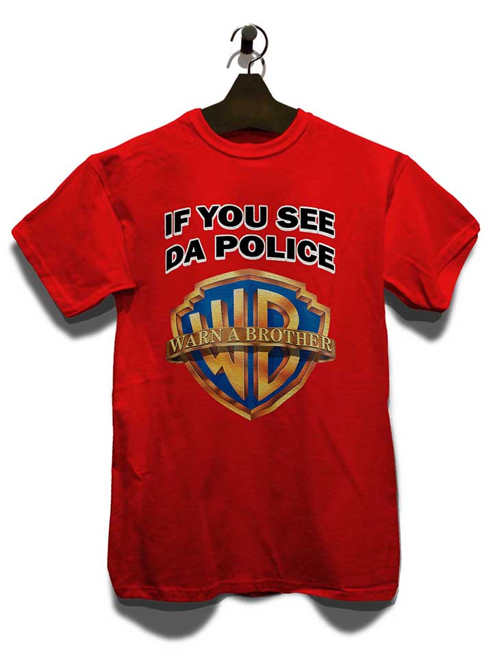 if-you-see-da-police-warn-a-brother-t-shirt rot 3