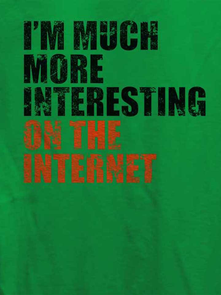 im-much-more-interesting-on-the-internet-damen-t-shirt gruen 4