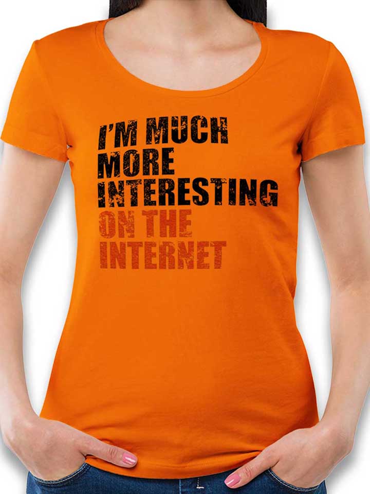 im-much-more-interesting-on-the-internet-damen-t-shirt orange 1