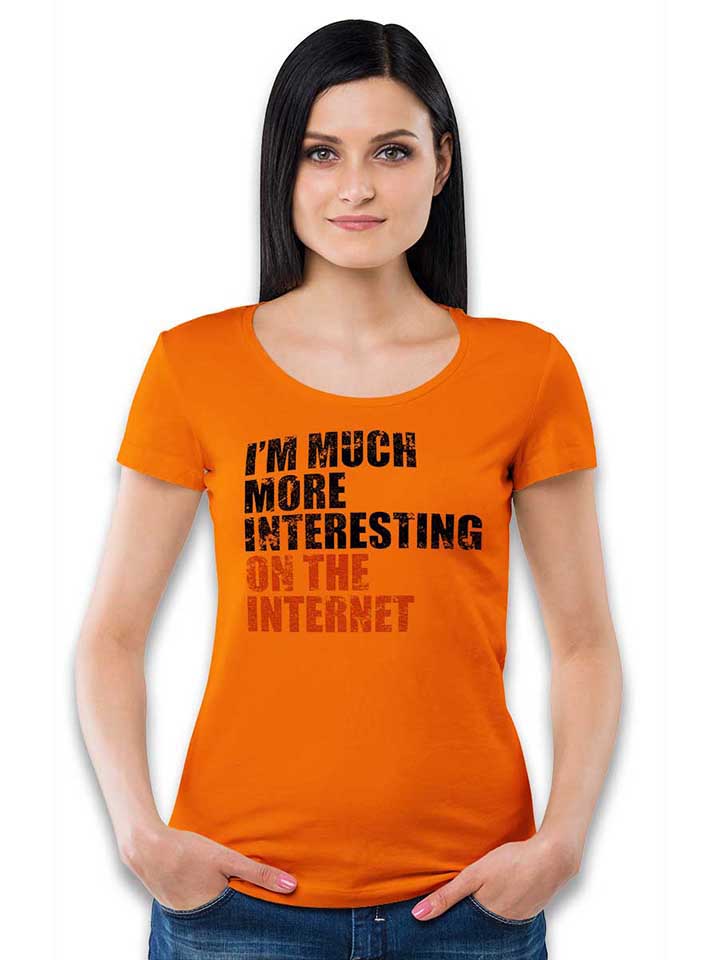 im-much-more-interesting-on-the-internet-damen-t-shirt orange 2