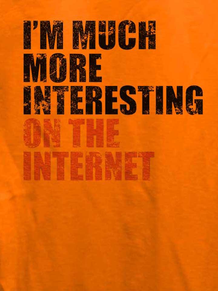 im-much-more-interesting-on-the-internet-damen-t-shirt orange 4