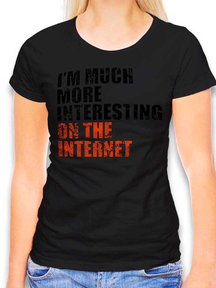 im-much-more-interesting-on-the-internet-damen-t-shirt schwarz 1