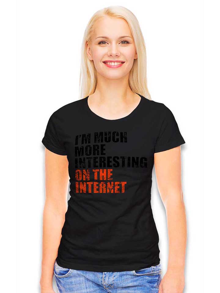 im-much-more-interesting-on-the-internet-damen-t-shirt schwarz 2