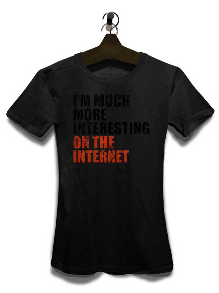 im-much-more-interesting-on-the-internet-damen-t-shirt schwarz 3