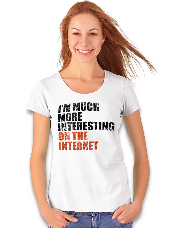 im-much-more-interesting-on-the-internet-damen-t-shirt weiss 2