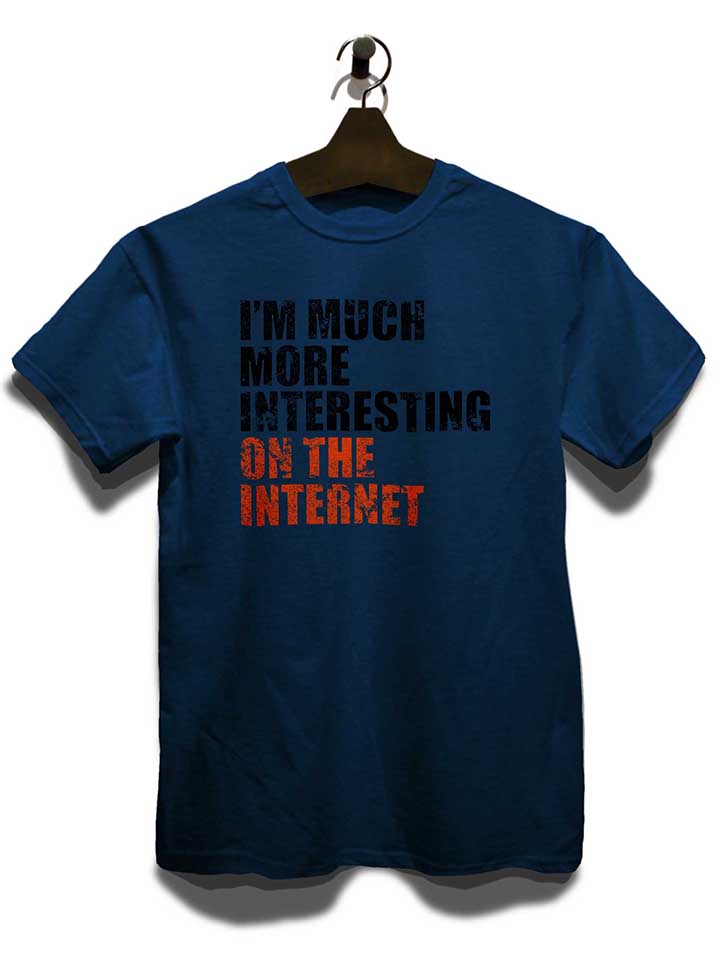 im-much-more-interesting-on-the-internet-t-shirt dunkelblau 3