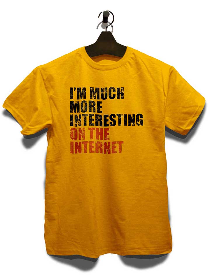 im-much-more-interesting-on-the-internet-t-shirt gelb 3