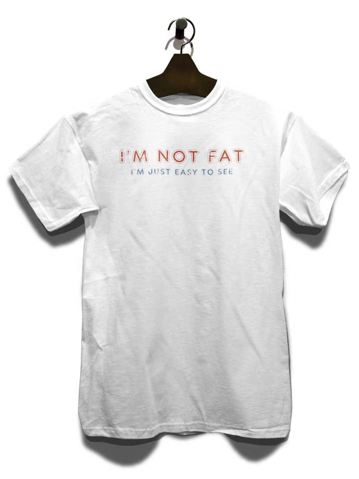 im-not-fat-im-just-easy-to-see-vintage-t-shirt weiss 3
