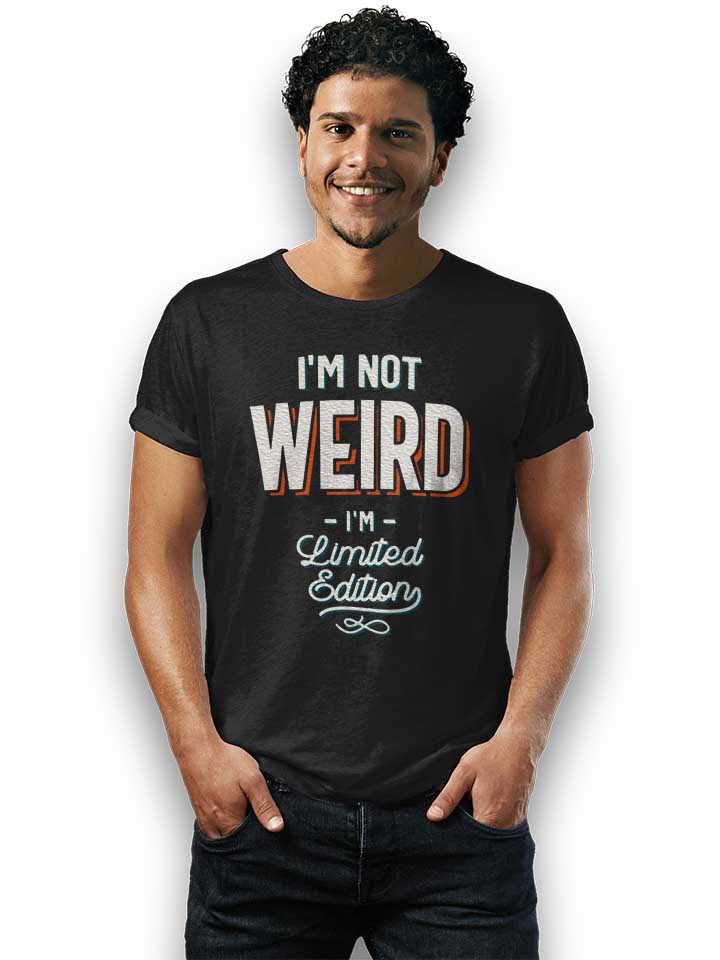 im-not-weird-im-limited-edition-t-shirt schwarz 2