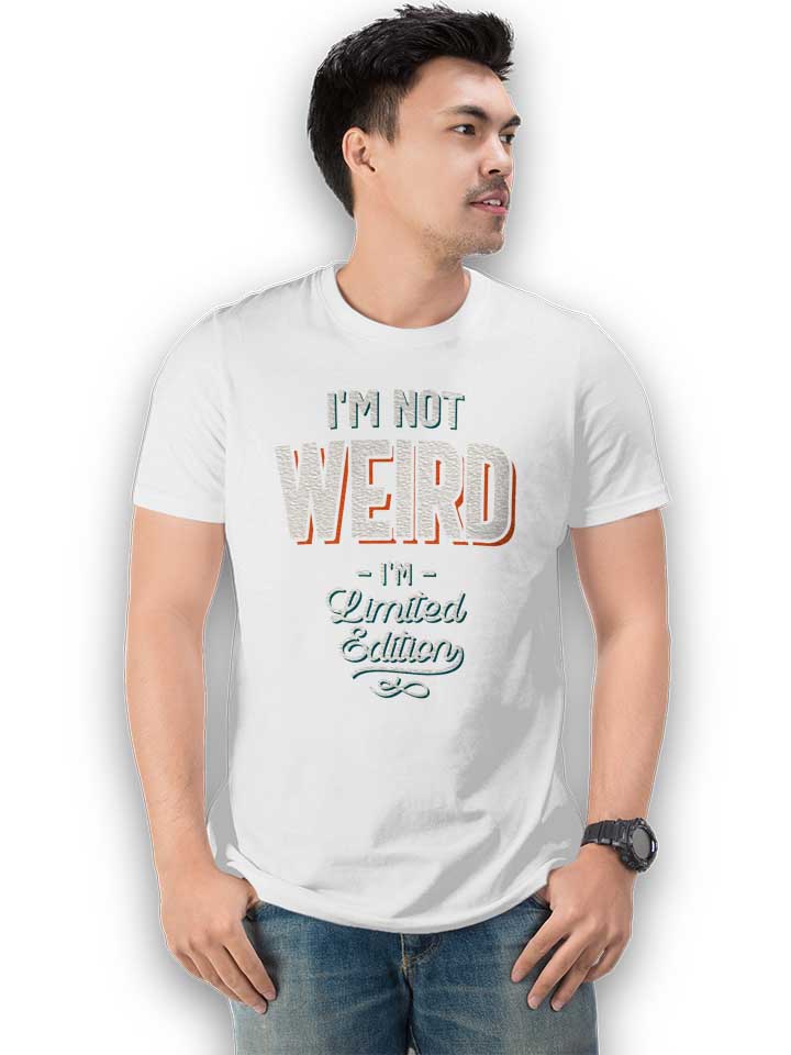 im-not-weird-im-limited-edition-t-shirt weiss 2