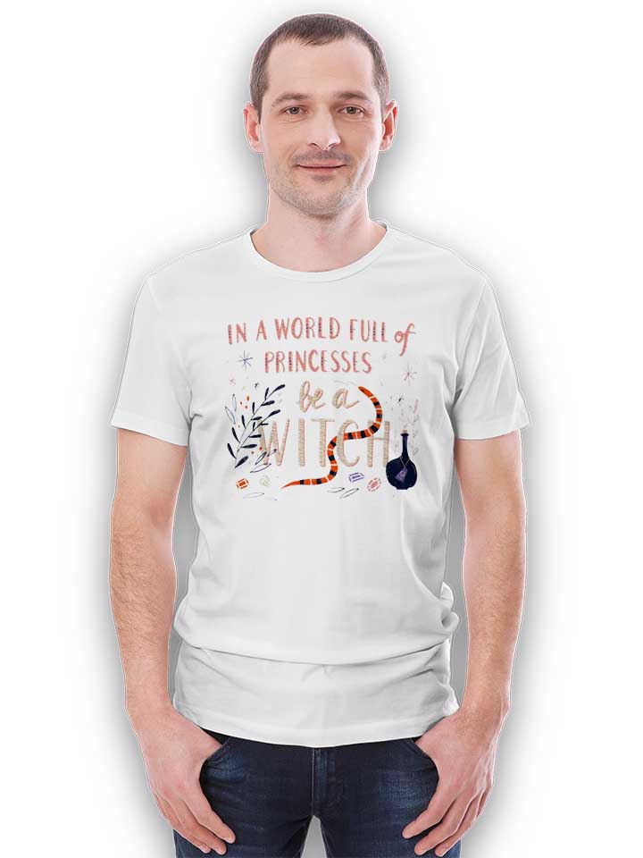 in-a-world-full-of-princesses-be-a-witch-t-shirt weiss 2