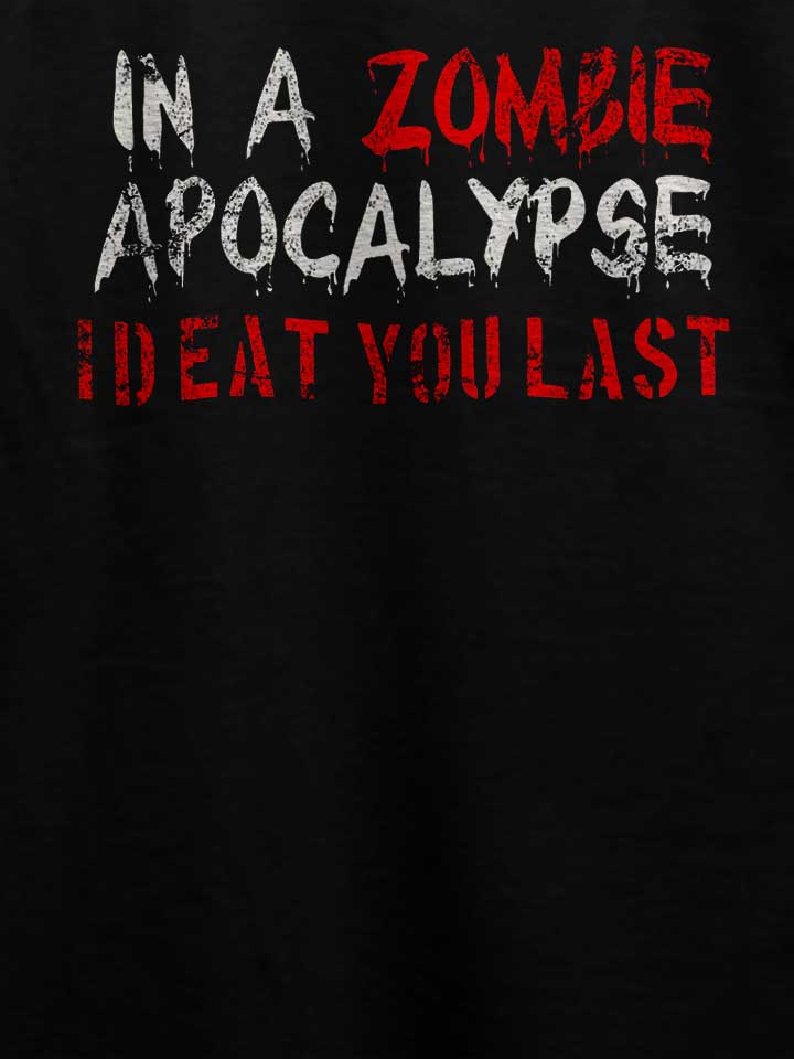in-a-zombie-apocalypse-id-eat-you-last-vintage-t-shirt schwarz 4