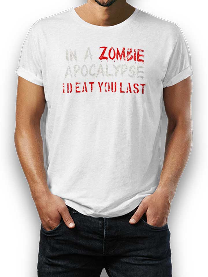 in-a-zombie-apocalypse-id-eat-you-last-vintage-t-shirt weiss 1