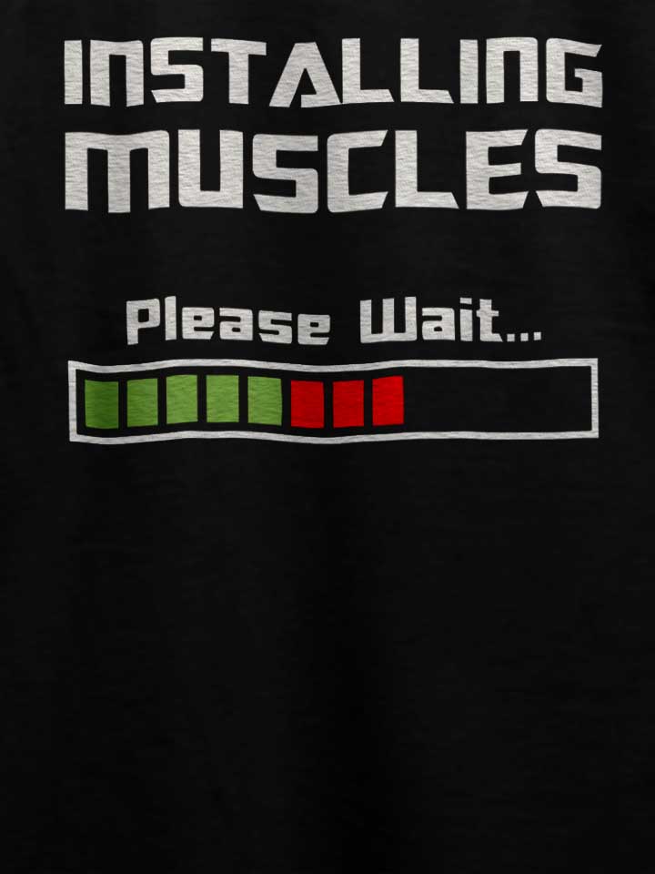 installing-muscles-please-wait-fitness-t-shirt schwarz 4