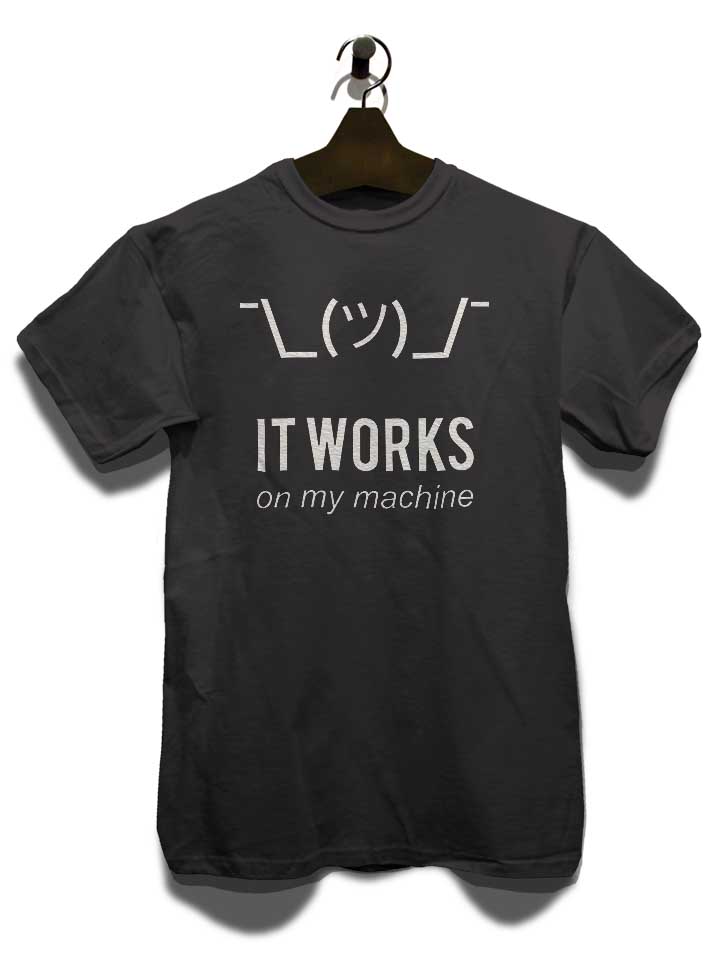 it-works-on-my-machine-02-t-shirt dunkelgrau 3