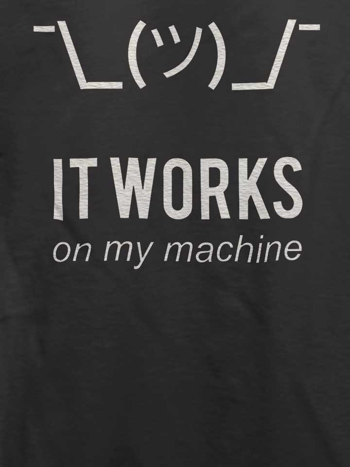 it-works-on-my-machine-02-t-shirt dunkelgrau 4