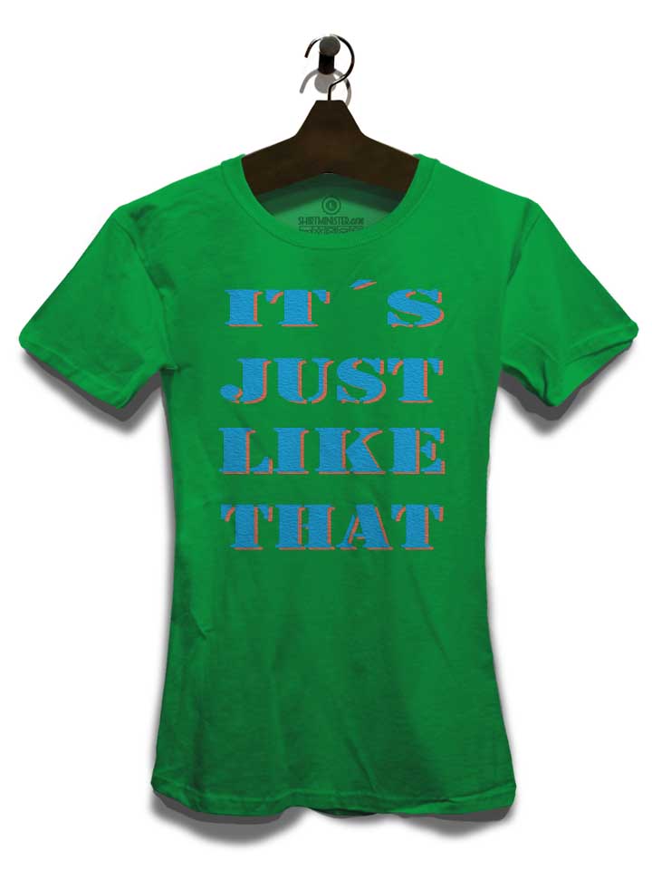 its-just-like-that-damen-t-shirt gruen 3