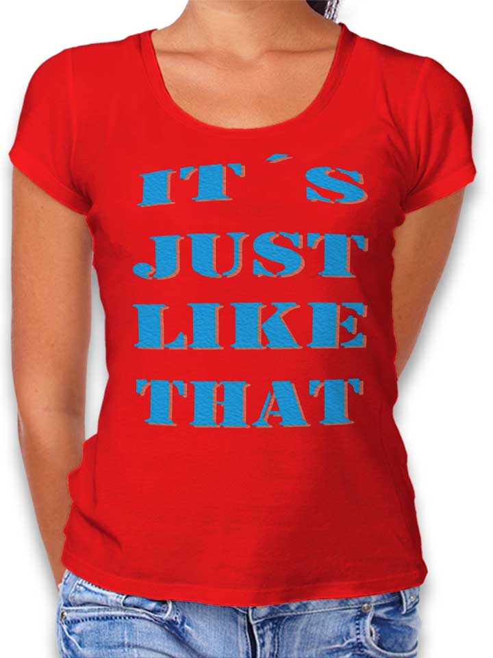 Its Just Like That Womens T-Shirt red L