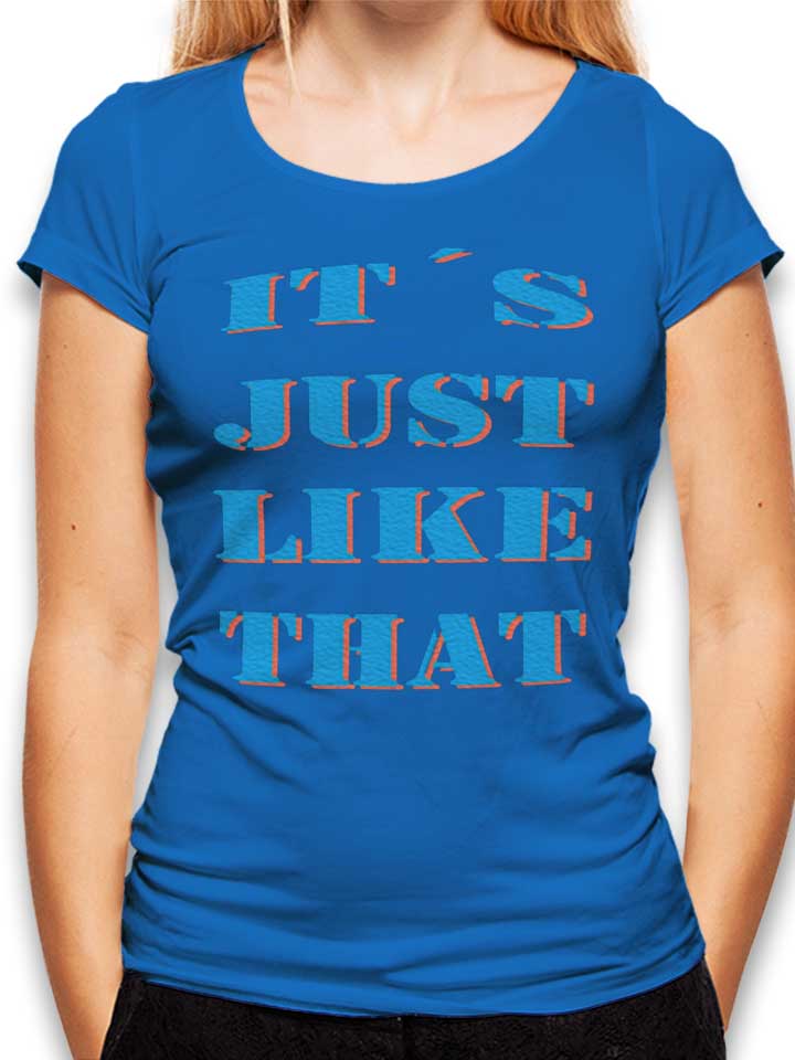 Its Just Like That Camiseta Mujer azul-real L