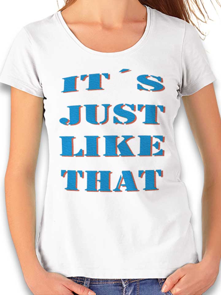 its-just-like-that-damen-t-shirt weiss 1