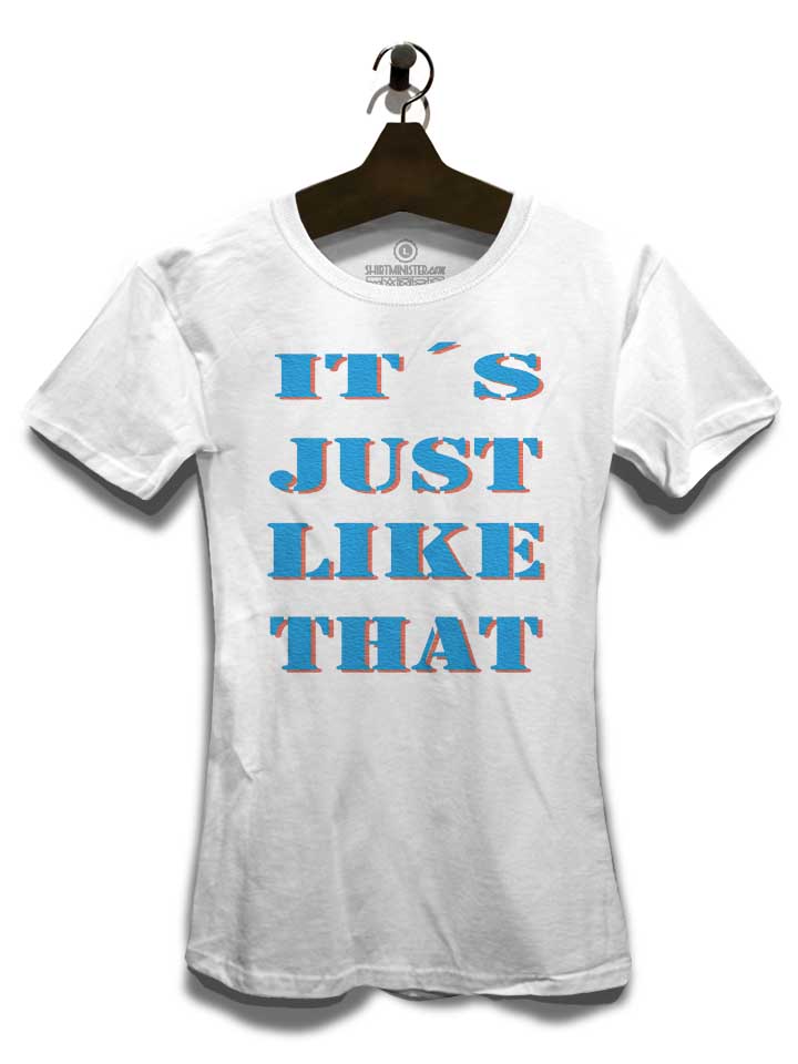 its-just-like-that-damen-t-shirt weiss 3