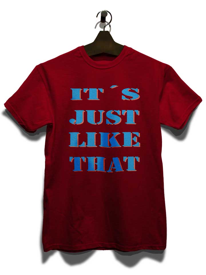its-just-like-that-t-shirt bordeaux 3
