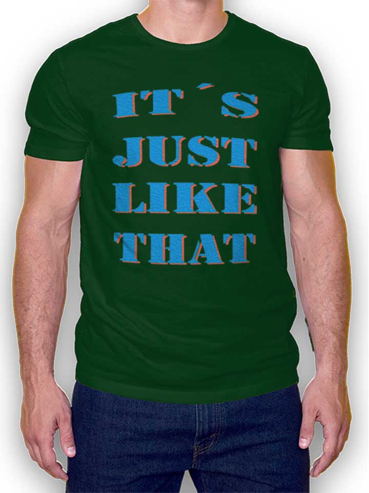 Its Just Like That T-Shirt verde-scuro L