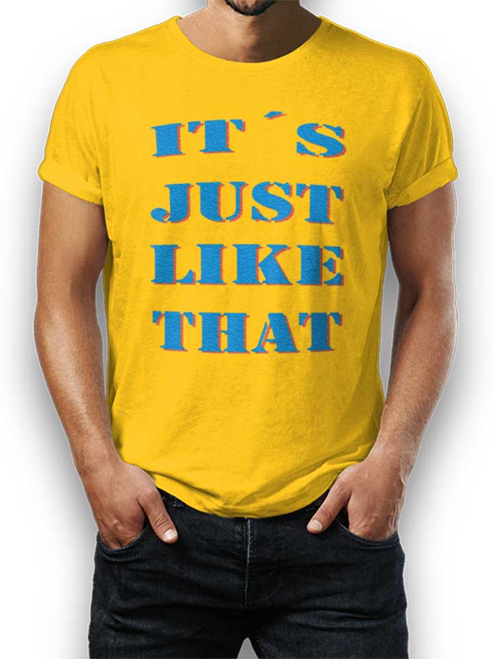 Its Just Like That T-Shirt yellow L