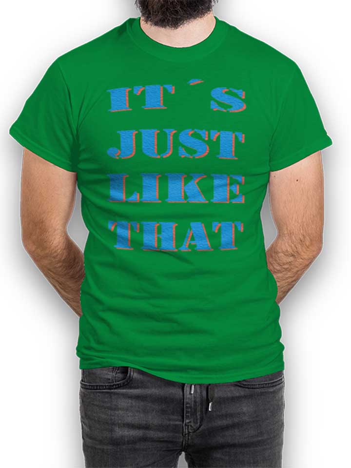 Its Just Like That T-Shirt verde L