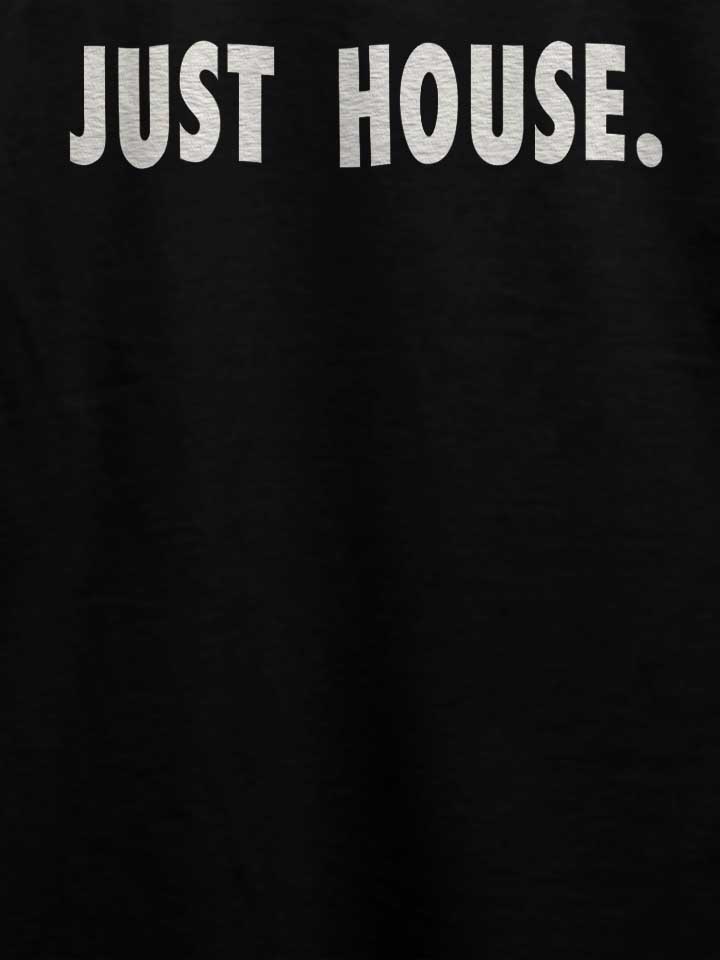 just-house-t-shirt schwarz 4