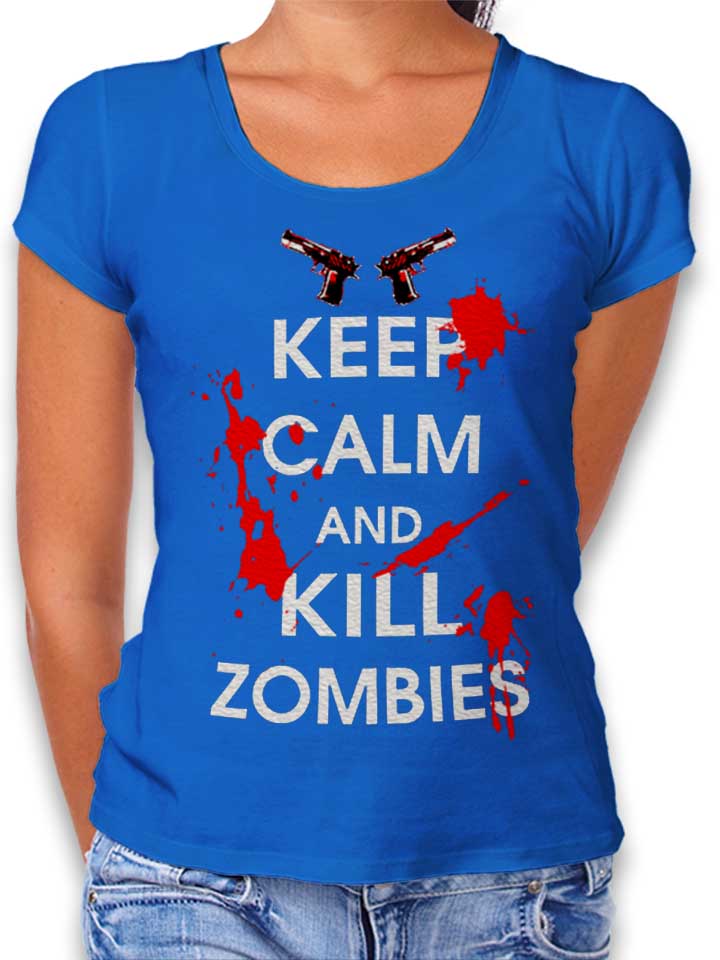 Keep Calm And Kill Zombies Damen T-Shirt royal L