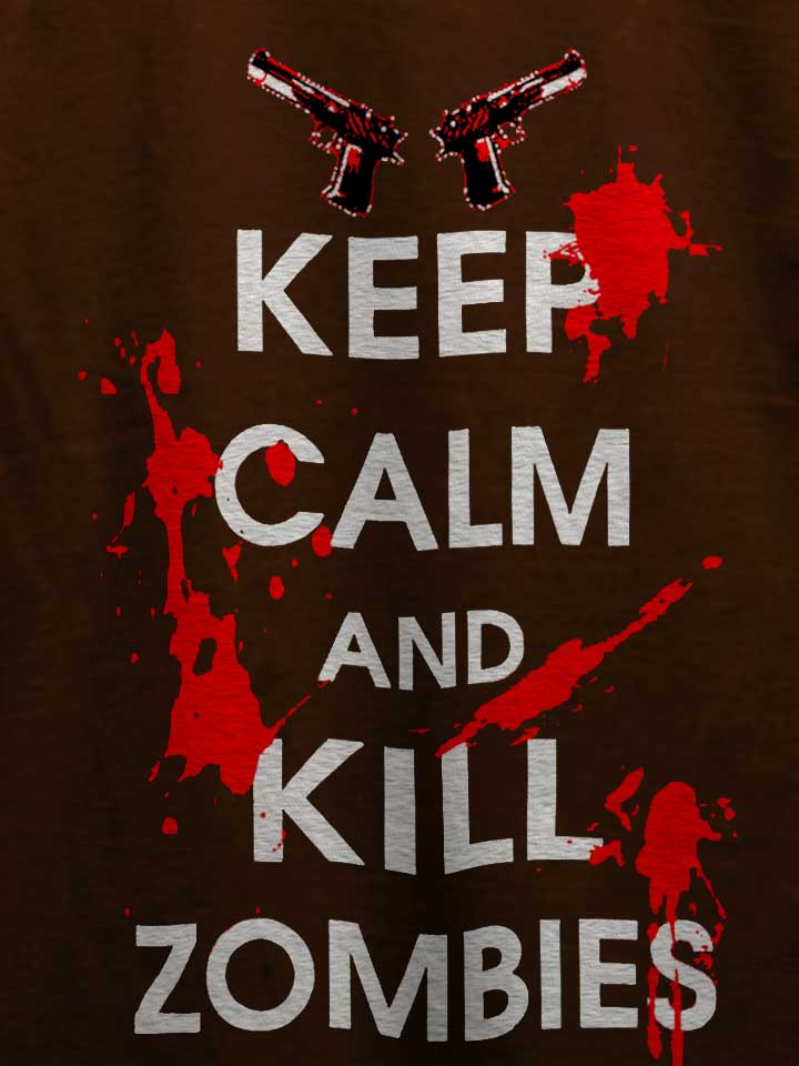 keep-calm-and-kill-zombies-t-shirt braun 4