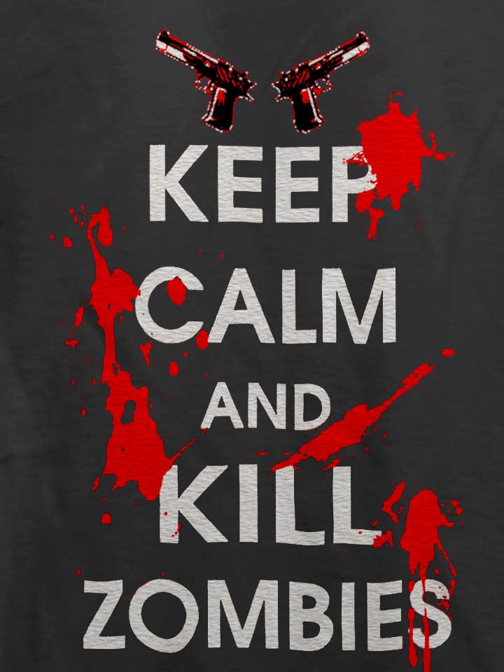 keep-calm-and-kill-zombies-t-shirt dunkelgrau 4