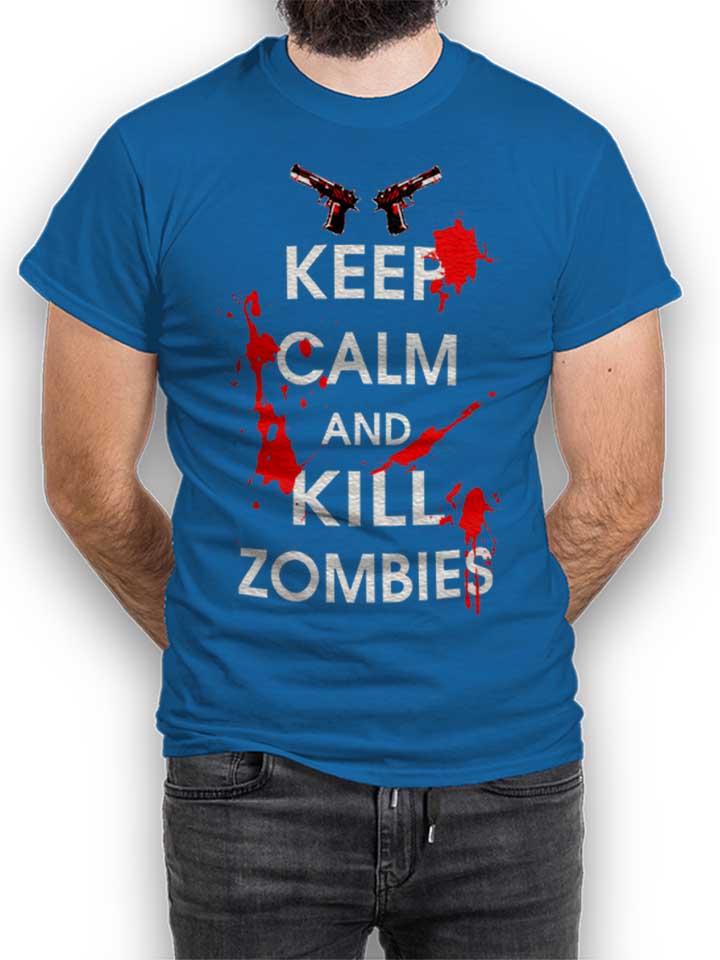Keep Calm And Kill Zombies Camiseta azul-real L