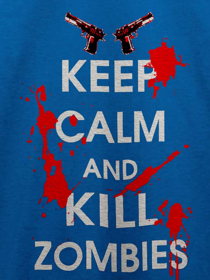 keep-calm-and-kill-zombies-t-shirt royal 4