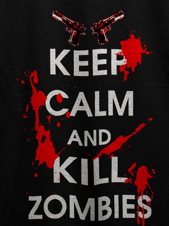 keep-calm-and-kill-zombies-t-shirt schwarz 4